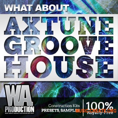 W. A. Production Axtune Groove House (WAV MIDI Spire) - сэмплы Progressive House, Electro House