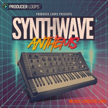 Producer Loops Synthwave Anthems (WAV MIDI) - сэмплы Synthwave