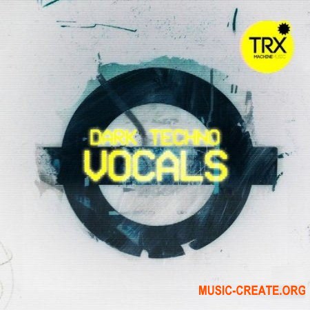 TRX Machinemusic Dark Techno Vocals (WAV) - вокальные сэмплы