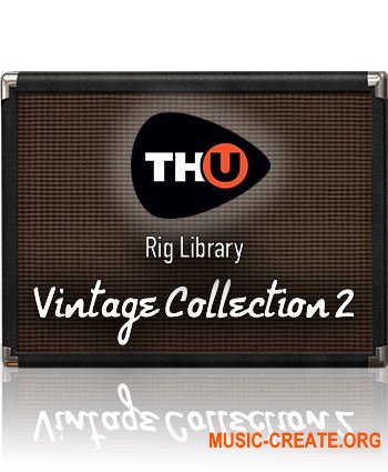 Overloud Choptones Vintage Collection Vol.2 Rig Library (Team R2R) - библиотека гитарных усилителей, кабинетов