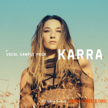 Splice KARRA Vocal Sample Pack (WAV) - вокальные сэмплы