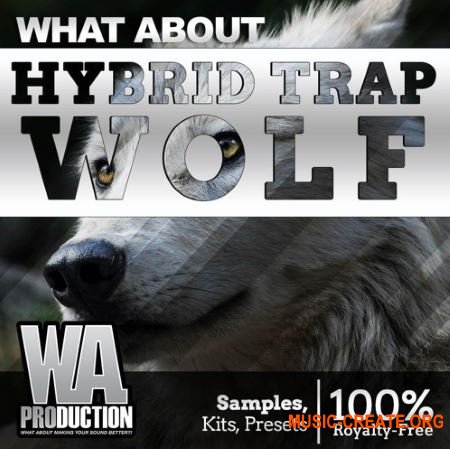 W. A. Production Hybrid Trap WOLF (WAV Serum presets Ableton Templates) - сэмплы Trap, Dubstep