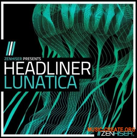 Zenhiser Headliner Lunatica (WAV MIDI) - сэмплы Psytrance