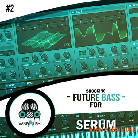 Vandalism Sounds - Shocking Future Bass For Serum Vol.2 (WAV MiDi Serum presets) - сэмплы Future Bass