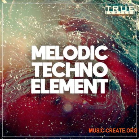 True Samples Melodic Techno Element (WAV MiDi SPiRE) - сэмплы Techno