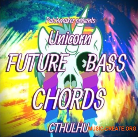 Patchmaker Unicorn Future Bass Chords (XFER RECORDS CTHULHU)