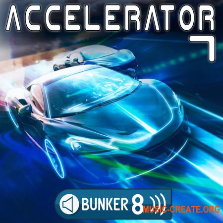 Bunker 8 Digital Labs Accelerator 7 (MULTiFORMAT) - сэмплы Electro House, Industrial, Techno
