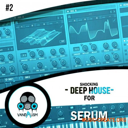 Vandalism Shocking Deep House For Serum 2 (SERUM, MIDI)