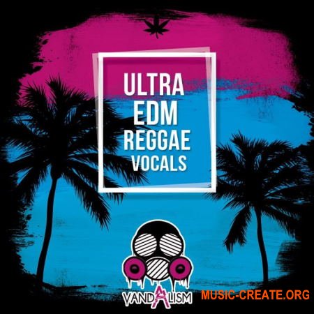 Vandalism Ultra EDM Reggae Vocals (WAV) - сэмплы вокала