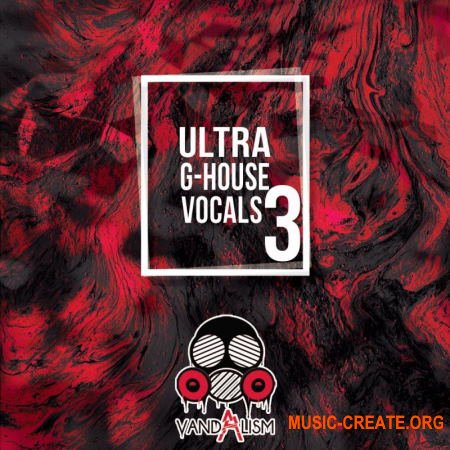 Vandalism Ultra G-House Vocals 3 (WAV) - вокальные сэмплы