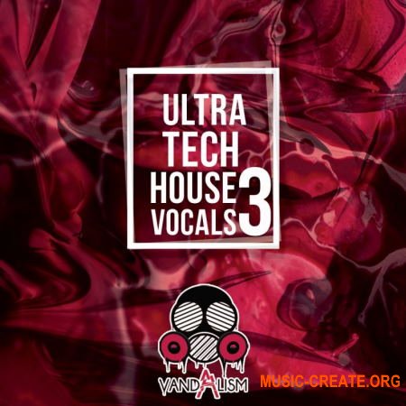 Vandalism Ultra Tech House Vocals 3 (WAV) - вокальные сэмплы