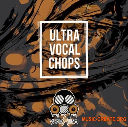 Vandalism Ultra Vocal Chops (WAV) - вокальные сэмплы