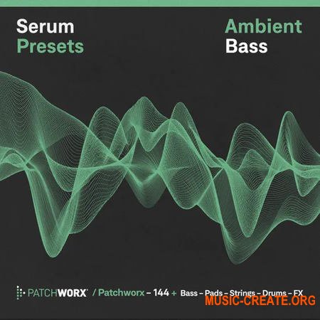 Loopmasters Ambient Bass: Serum Presets (Serum presets)