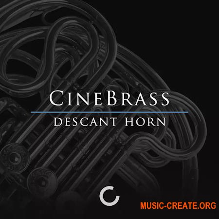 Cinesamples - CineBrass Descant Horn (KONTAKT) - библиотека звуков горна