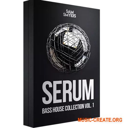 Sam Smyers Serum Bass House Collection Vol. 1 (MiDi Serum presets)
