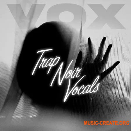 VOX Trap Noir Vocals (WAV)