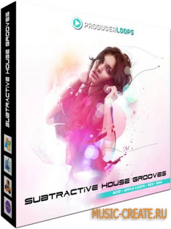 Subtractive House Grooves от Producer Loops - сэмплы хаус