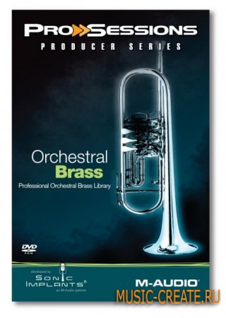 Pro Sessions Producer Orchestral Brass от M-Audio / Sonic Implants - сэмплы оркестровых духовых инструментов
