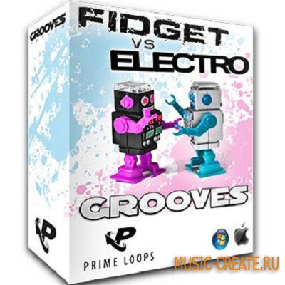 Fidget Vs Electro Grooves от Prime Loops - сэмплы для Fidget и Electro