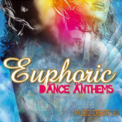 Euphoric Dance Anthems от MVP Loops - сэмплы Dance (MULTIFORMAT)