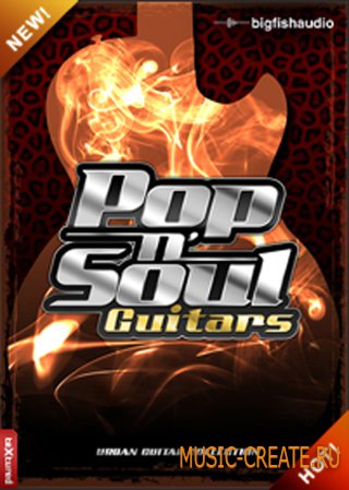 Pop n' Soul Guitars от Big Fish Audio - коллекция сэмплов Urban Guitar Pop n' Soul Guitars от Big Fish Audio - коллекция сэмплов Urban Guitar
