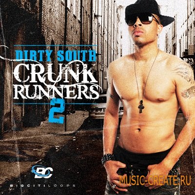 Dirty South Crunk Runners 2 от Big Citi Loops - сэмплы Dirty South, Crunk (WAV)