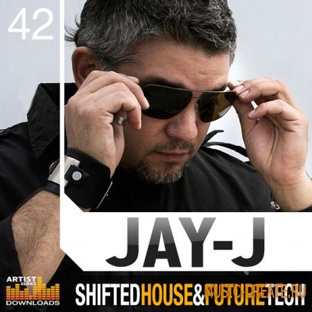 Loopmasters Jay-J Shifted House & Future Tech (WAV) - сэмплы House, Deep House, Progressive House