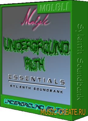 Molglis Underground Filth Essentials Soundbank - пресеты для для Sylenth1 (Presets)