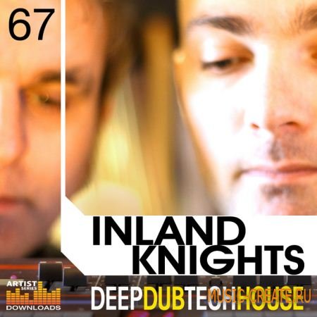 Inland Knights Deep Dub Tech House от Loopmasters - сэмплы сэмплы Deep Dub Tech House (MULTiFORMAT)