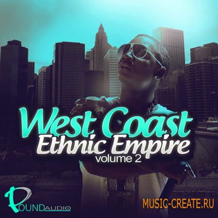 West Coast Ethnic Empire Vol2 от Pound Audio - сэмплы Hip Hop (WAV)