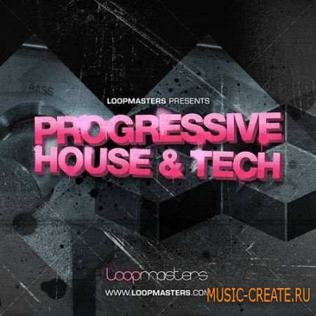 Progressive House & Tech от Loopmasters - сэмплы Progressive House, Tech House (MULTiFORMAT)