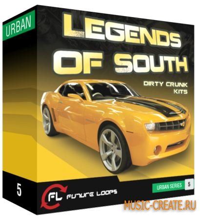Legends Of The South: Dirty Crunk Kits от Future Loops - сэмплы Dirty South, Crunk