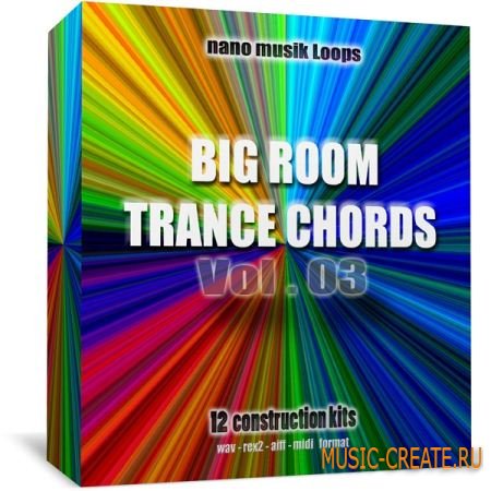Nano Musik Loops Big Room Trance Chords Vol 03 (MULTiFORMAT) - сэмплы Trance, Trance House