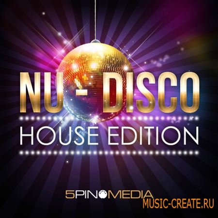 5Pin Media Nu-Disco House Edition (Multiformat) - сэмплы Nu-Disco House 5Pin Media Nu-Disco House Edition (Multiformat) - сэмплы Nu-Disco House