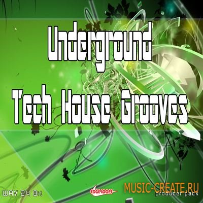 Edge Loops Underground Tech House Grooves (wav) - сэмплы Underground Techno, Tech House