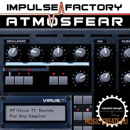 Industrial Strength Impulse Factory - Virus TI - Atmosfear (wav Kontakt) - звуки Virus TI Industrial Strength Impulse Factory - Virus TI - Atmosfear (wav Kontakt) - звуки Virus TI