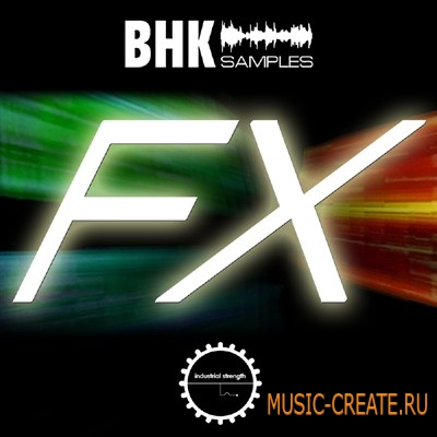 Industrial Strength BHK FX (WAV KONTAKT) - сэмплы FX