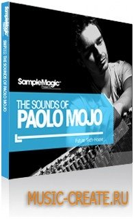 Sample Magic Paolo Mojo Future Tech House (WAV) - сэмплы Tech House