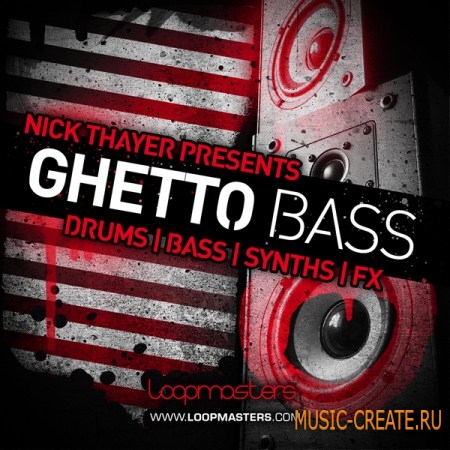 Loopmasters Nick Thayer Presents Ghetto Bass (MULTiFORMAT) - Electro, Electro House, Breakbeat, Breaks, Funk Loopmasters Nick Thayer Presents Ghetto Bass (MULTiFORMAT) - Electro, Electro House, Breakbeat, Breaks, Funk