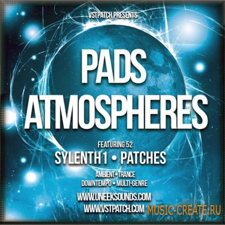 Uneek Sounds Pads Atmospheres - пресеты для Sylenth 1