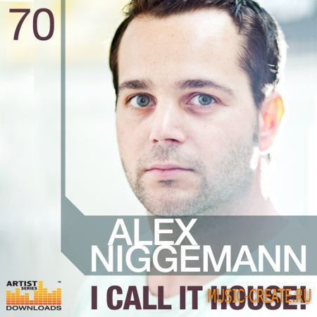 Alex Niggemann: I Call It House! от Loopmasters - сэмплы House (MULTiFORMAT) Alex Niggemann: I Call It House! от Loopmasters - сэмплы House (MULTiFORMAT)
