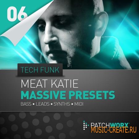 Patchworx 06 - Meat Katie Tech Funk Massive Presets - пресеты для Massive Patchworx 06 - Meat Katie Tech Funk Massive Presets - пресеты для Massive