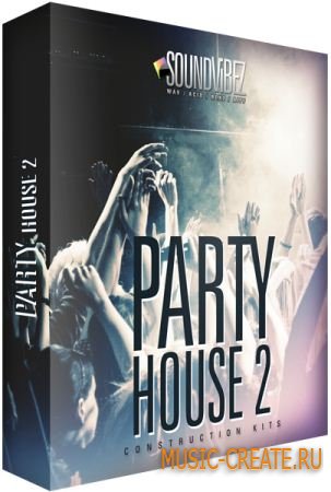 Party House Vol. 1 & Vol. 2 от Sound Vibez - сэмплы House, Dance, Electro, Pop (WAV) Party House Vol. 1 & Vol. 2 от Sound Vibez - сэмплы House, Dance, Electro, Pop (WAV)