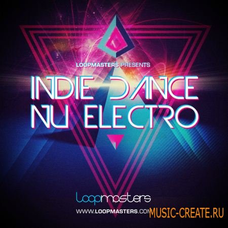 Indie Dance and Nu Electro от Loopmasters - сэмплы Dance, Electro (WAV) Indie Dance and Nu Electro от Loopmasters - сэмплы Dance, Electro (WAV)