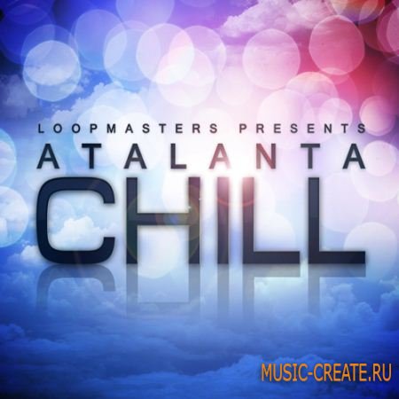 Loopmasters Atalanta Chill (Multiformat) - сэмплы Downtempo