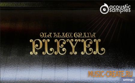 AcousticSamples Old Black Grand Piano Pleyel (KONTAKT) - библиотека гранд пиано AcousticSamples Old Black Grand Piano Pleyel (KONTAKT) - библиотека гранд пиано