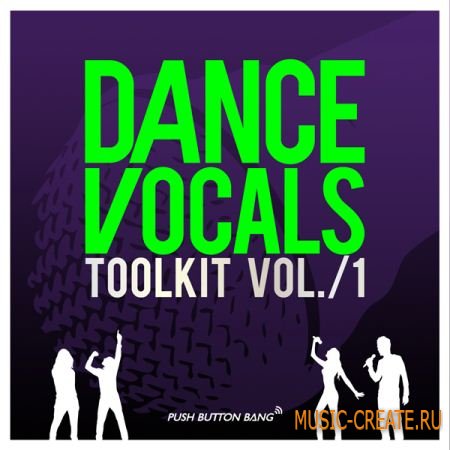 Push Button Dance Vocals Toolkit Vol.1 (WAV) - сэмплы вокалов