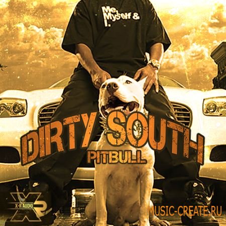 X-r Audio Dirty South Pitbull (MULTiFORMAT) - сэмплы Dirty South