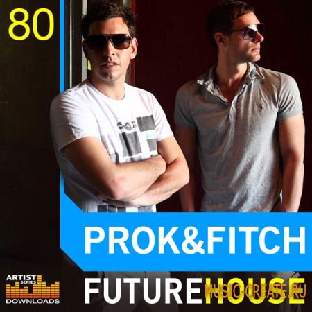 Loopmasters Prok & Fitch Future House (MULTIFORMAT) - сэмплы House