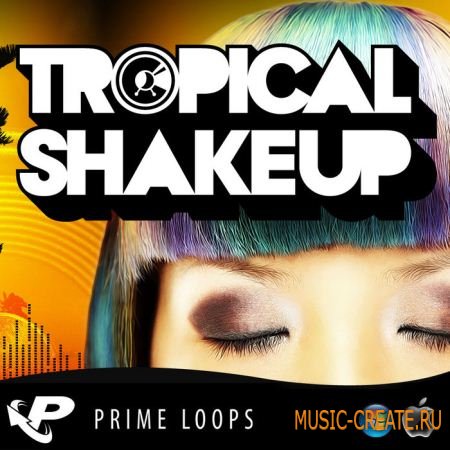 Prime Loops - Tropical ShakeUp (MULTIFORMAT) - сэмплы House